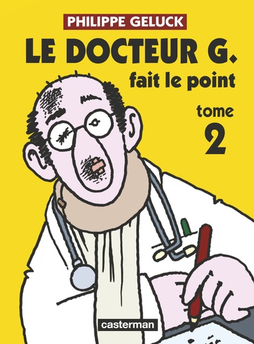 Philippe Geluck - Docteur G Tome 2 : Docteur G fait le point.