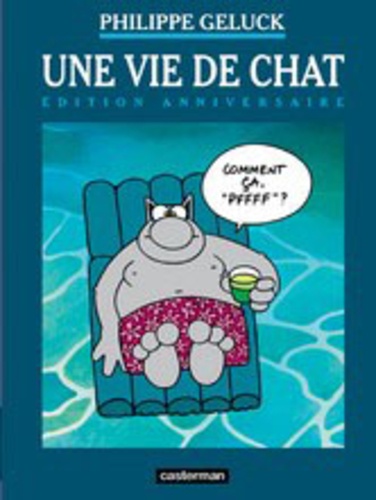 Le Chat Tome 15. Une vie de Chat - Edition... de Philippe Geluck ...