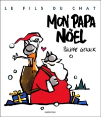 Philippe Geluck - Le fils du Chat Tome 5 : Mon papa Noël.