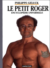 Philippe Geluck - Le Petit Roger. Encyclopedie Universelle.