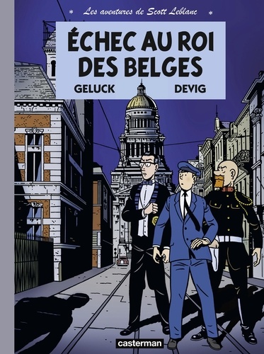 Les aventures de Scott Leblanc Tome 4 Echec au roi des Belges