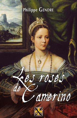Philippe Gendre - Les regrets de Giulia de Gonzague Tome 1 : Les roses de Camerino.