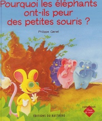Philippe Genet - Pourquoi les éléphants ont-ils peur des petites souris ?.