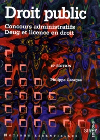 Philippe Georges - Droit Public. Concours Administratifs, Deug Et Licence En Droit, 10eme Edition 1996.