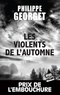 Philippe Georget - Les violents de l'automne.