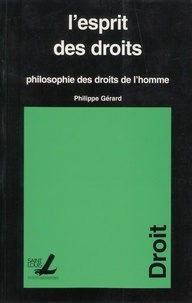 Philippe Gérard - L'esprit des droits - Philosophie des droits de l'homme.