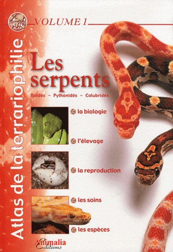 Philippe Gérard et Nicolas Hussard - Les serpents - Boïdés - Pythonidés - Colubridés.