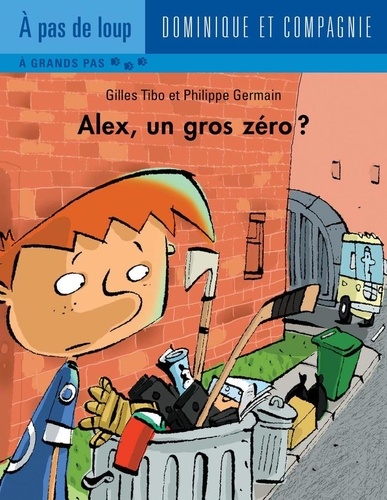 Philippe Germain et Gilles Tibo - Alex, un gros zéro? - Niveau de lecture 5.