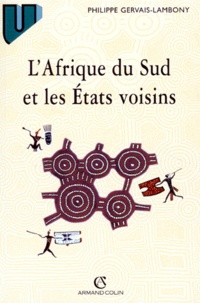 Philippe Gervais-Lambony - L'Afrique du Sud et les états voisins.