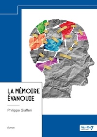 Télécharger des ebooks google gratuitement La mémoire évanouie (Litterature Francaise)  par Philippe Giafferi 9782385916602