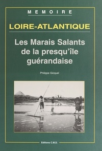 Philippe Gicquel - Loire-Atlantique (2) : Les marais salants de la presqu'île guérandaise.