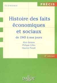 Philippe Gilles et Maurice Parodi - Histoire Des Faits Economiques Et Sociaux De 1945 A Nos Jours. 2eme Edition.