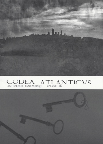 Philippe Gindre - Codex atlanticus - Anthologie fantastique annuelle Volume 15.