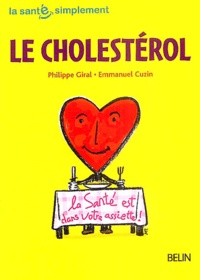 Philippe Giral et Emmanuel Cuzin - Le cholestérol.