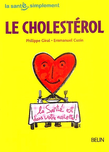 Philippe Giral et Emmanuel Cuzin - Le cholestérol.