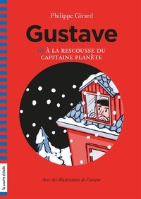 Philippe Girard - Gustave  : À la rescousse du capitaine Planète.