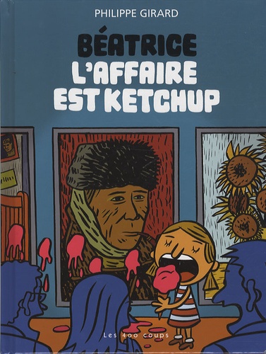 Philippe Girard - Béatrice Tome 1 : L'affaire est ketchup.