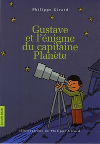 Philippe Girard - Gustave et l'énigme du capitaine Planète.