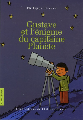 Philippe Girard - Gustave et l'énigme du capitaine Planète.