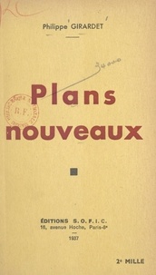 Philippe Girardet - Plans nouveaux.
