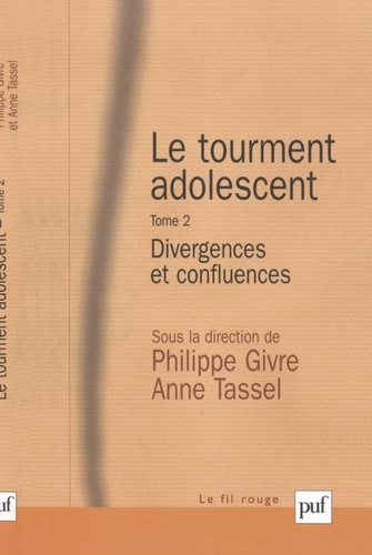 Le Tourment adolescent. Tome 2, Divergences et confluences