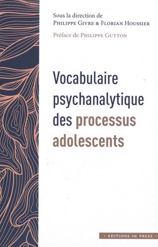 Vocabulaire psychanalytique des processus adolescents. Volume 1