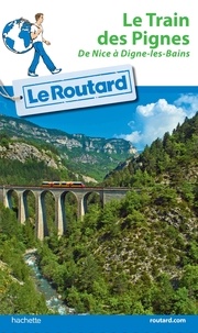 Philippe Gloaguen - Guide du Routard Train des Pignes.