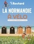 Philippe Gloaguen et Philippe Coupy - La Normandie à vélo - Nos plus beaux itinéraires de 1 à 3 jours.