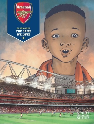 Arsenal Tome 1 The game we love