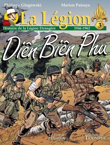 La Légion Tome 3 Diên Biên Phu (1946-1962)