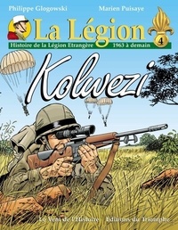 Philippe Glogowski et Marien Puisaye - La Légion Tome 4 : Kolwezi (1963 à demain).