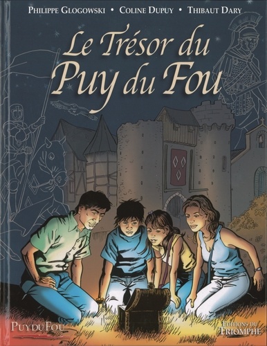 Philippe Glogowski et Coline Dupuy - Le Trésor du Puy du Fou Tome 1 : .