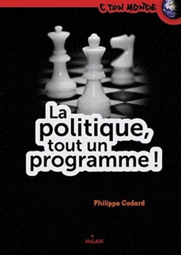 Philippe Godard - La politique, tout un programme !.
