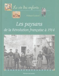 Philippe Godard - Les paysans - De la Révolution française à 1914.