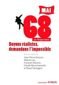 Philippe Godard - Mai 68 - Soyons réalistes, demandons l'impossible.