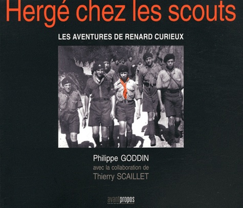 Philippe Goddin - Hergé chez les scouts - Les aventures de Renard Curieux.