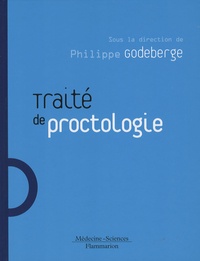 Philippe Godeberge - Traité de proctologie.
