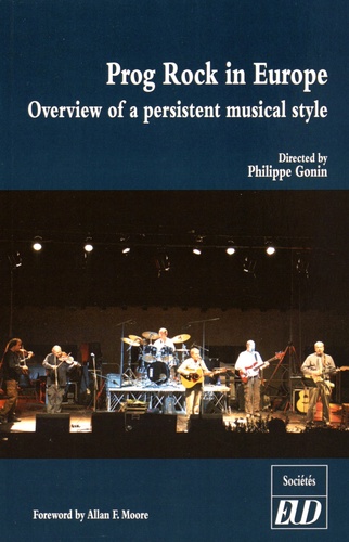 Philippe Gonin - Prog Rock in Europe - Overview of a persistent musical style.
