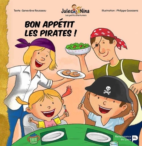 Philippe Goossens et Geneviève Rousseau - Bon appétit, les pirates !.