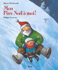 Philippe Goossens et Thierry Robberecht - Mon Père Noël à moi !.
