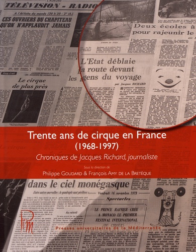 Trente ans de cirque en France (1968-1997). Chroniques de Jacques Richard, journaliste