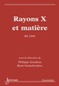Philippe Goudeau et René Guinebretière - Rayons X et matière - RX 2006.