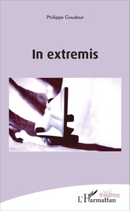 Philippe Goudour - In extremis.