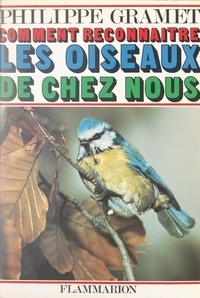 Philippe Gramet et Jacques Aubry - Les oiseaux de chez nous (2) - Comment reconnaître les oiseaux de chez nous.