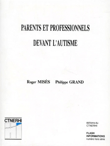 Philippe Grand et  Collectif - Parents et professionnels devant l'autisme.