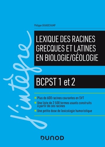 Lexique des racines grecques et latines en biologie/géologie. BCPST 1 et 2