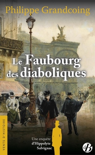 Philippe Grandcoing - Une enquête d'Hippolyte Salvignac  : Le Faubourg des diaboliques.