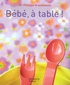 Philippe Grandsenne - Bébé, à table !.
