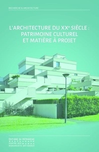 Philippe Grandvoinnet - L'architecture du XXe siècle : patrimoine culturel et matière à projet.