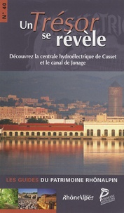 Philippe Gras - Un trésor se révèle - Découvrez la centrale hydroélectrique de Cusset et le canal de Jonage.